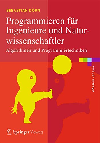 9783662541753: Programmieren fr Ingenieure und Naturwissenschaftler: Algorithmen und Programmiertechniken (eXamen.press) (German Edition)