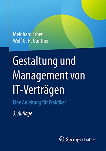 Stock image for Gestaltung und Management von IT-Vertrgen: Eine Anleitung fr Praktiker for sale by medimops