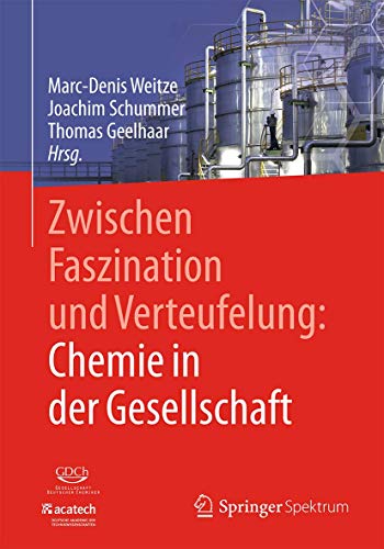 Stock image for Zwischen Faszination und Verteufelung: Chemie in der Gesellschaft (German Edition) for sale by GF Books, Inc.