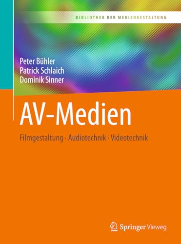 Stock image for AV-Medien: Filmgestaltung ? Audiotechnik ? Videotechnik (Bibliothek der Mediengestaltung) (German Edition) for sale by GF Books, Inc.