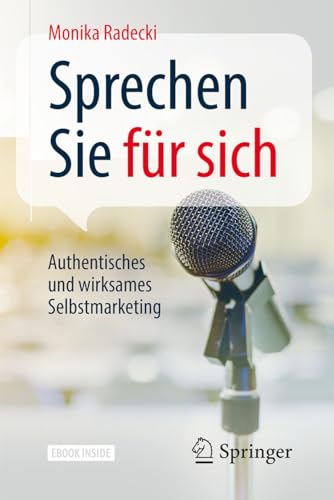 9783662546383: Sprechen Sie fr sich: Authentisches und wirksames Selbstmarketing (German Edition)