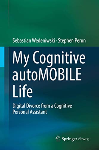 Stock image for My Cognitive AutoMOBILE Life : Digital Divorce from a Cognitive Personal Assistant for sale by Better World Books