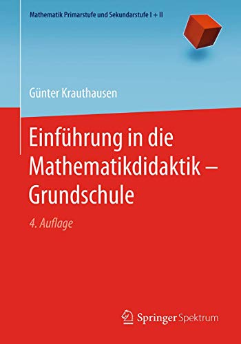 Beispielbild fr Einfhrung in die Mathematikdidaktik   Grundschule (Mathematik Primarstufe und Sekundarstufe I + II) Krauthausen, Gnter zum Verkauf von online-buch-de