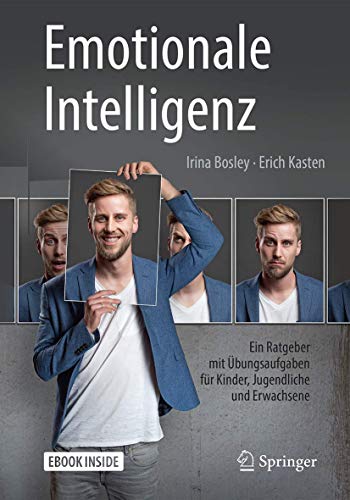 9783662548141: Emotionale Intelligenz: Ein Ratgeber mit bungsaufgaben fr Kinder, Jugendliche und Erwachsene (German Edition)