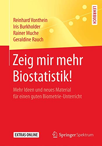 Stock image for Zeig mir mehr Biostatistik!: Mehr Ideen und neues Material fr einen guten Biometrie-Unterricht for sale by Revaluation Books