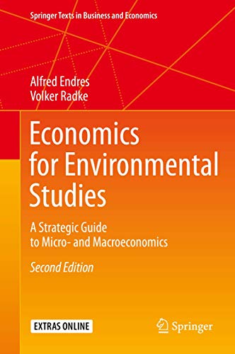 Stock image for Economics for Environmental Studies. A Strategic Guide to Micro- and Macroeconomics. for sale by Antiquariat im Hufelandhaus GmbH  vormals Lange & Springer