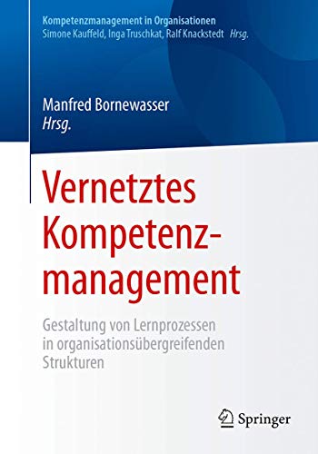 Beispielbild fr Vernetztes Kompetenzmanagement : Gestaltung von Lernprozessen in organisationsbergreifenden Strukturen zum Verkauf von Blackwell's