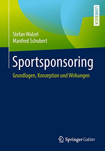 Imagen de archivo de Sportsponsoring: Grundlagen, Konzeption und Wirkungen (German Edition) a la venta por Lucky's Textbooks