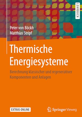 Stock image for Thermische Energiesysteme : Berechnung klassischer und regenerativer Komponenten und Anlagen for sale by Buchpark