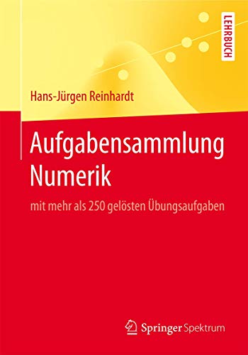 Imagen de archivo de Aufgabensammlung Numerik: mit mehr als 250 gelsten bungsaufgaben (German Edition) a la venta por Book Deals