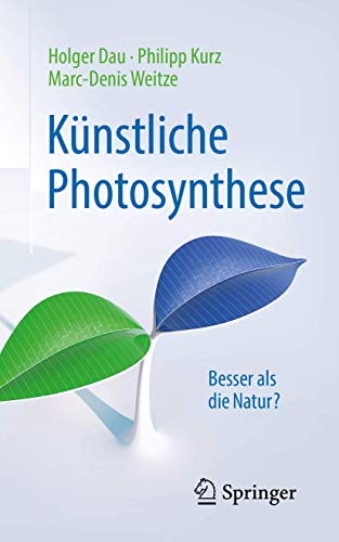 Beispielbild fr Knstliche Photosynthese : Besser als die Natur? zum Verkauf von Blackwell's