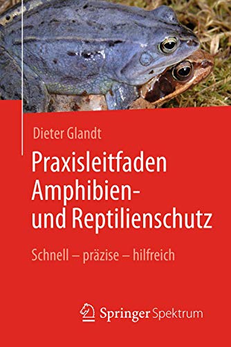 Stock image for Praxisleitfaden Amphibien- und Reptilienschutz: Schnell ? przise ? hilfreich (German Edition) for sale by GF Books, Inc.
