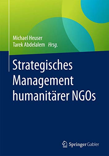 Stock image for Strategisches Management humanitrer NGOs (German Edition) for sale by GF Books, Inc.