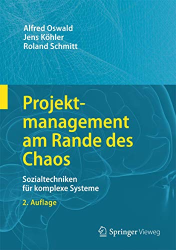 Stock image for Projektmanagement am Rande des Chaos: Sozialtechniken fr komplexe Systeme (German Edition) for sale by GF Books, Inc.