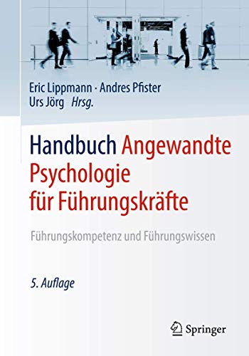Beispielbild fr Handbuch Angewandte Psychologie fr Fhrungskrfte: Fhrungskompetenz und Fhrungswissen (German Edition) zum Verkauf von Brook Bookstore