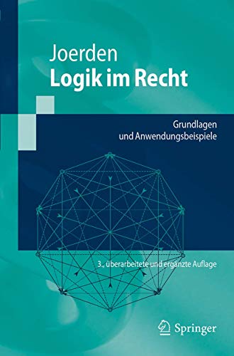 9783662559635: Logik im Recht: Grundlagen und Anwendungsbeispiele (Springer-Lehrbuch)