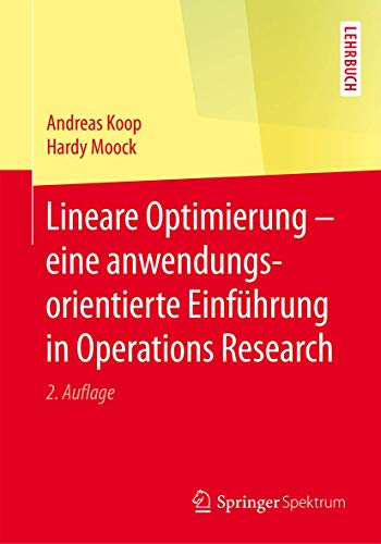 Beispielbild fr Lineare Optimierung ? eine anwendungsorientierte Einfhrung in Operations Research (German Edition) zum Verkauf von Fachbuch-Versandhandel