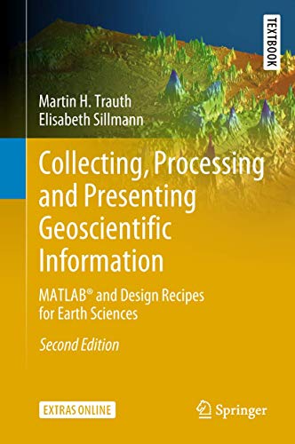 Stock image for Collecting; Processing and Presenting Geoscientific Information : MATLAB® and Design Recipes for Earth Sciences for sale by Ria Christie Collections