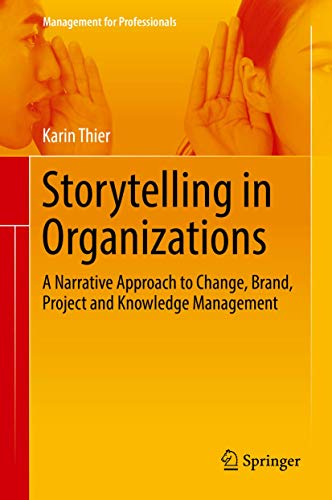 Stock image for Storytelling in Organizations : A Narrative Approach to Change; Brand; Project and Knowledge Management for sale by Ria Christie Collections
