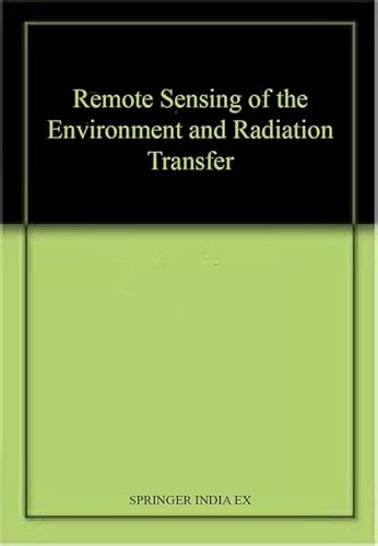 Stock image for Remote Sensing of the Environment and Radiation Transfer : an Introductory Survey for sale by Mispah books