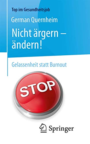 9783662565704: Nicht rgern - ndern!: Gelassenheit Statt Burnout