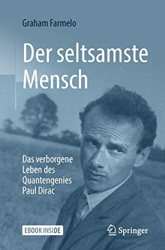 Beispielbild fr Der seltsamste Mensch: Das verborgene Leben des Quantengenies Paul Dirac zum Verkauf von medimops