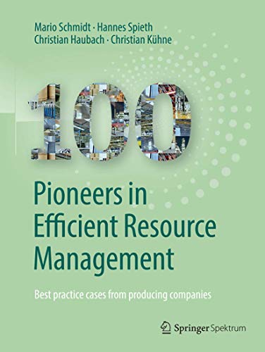 Beispielbild fr 100 Pioneers in Efficient Resource Management: Best practice cases from producing companies zum Verkauf von medimops