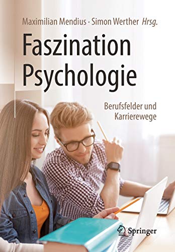 9783662568316: Faszination Psychologie – Berufsfelder und Karrierewege