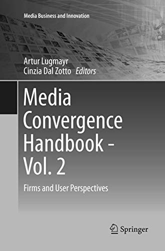 Stock image for Media Convergence Handbook - Vol. 2: Firms and User Perspectives (Media Business and Innovation) for sale by Lucky's Textbooks
