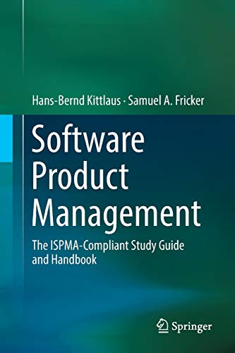 Software Product Management : The ISPMA-Compliant Study Guide and Handbook - Samuel A. Fricker