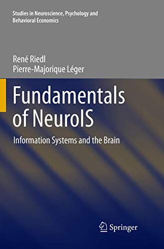 9783662568774: Fundamentals of NeuroIS: Information Systems and the Brain (Studies in Neuroscience, Psychology and Behavioral Economics)