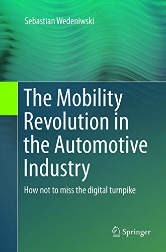 Stock image for The Mobility Revolution in the Automotive Industry: How not to miss the digital turnpike for sale by Lucky's Textbooks