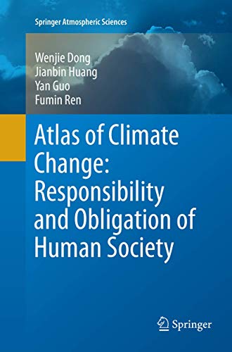 Imagen de archivo de Atlas of Climate Change: Responsibility and Obligation of Human Society (Springer Atmospheric Sciences) a la venta por Revaluation Books