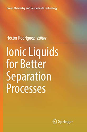Beispielbild fr Ionic Liquids for Better Separation Processes (Green Chemistry and Sustainable Technology) zum Verkauf von Books Unplugged