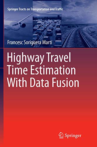 9783662569597: Highway Travel Time Estimation With Data Fusion: 11 (Springer Tracts on Transportation and Traffic, 11)