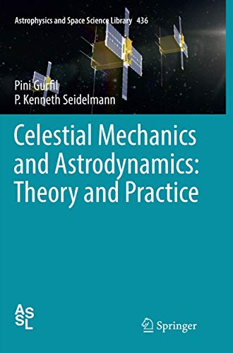 Stock image for Celestial Mechanics and Astrodynamics: Theory and Practice for sale by Ria Christie Collections