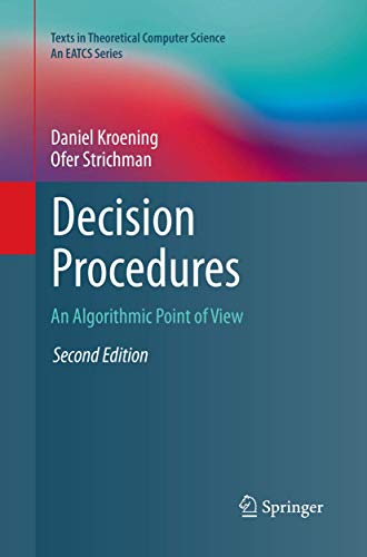 Decision Procedures: An Algorithmic Point of View (Texts in Theoretical Computer Science. An EATCS Series) - Kroening, Daniel