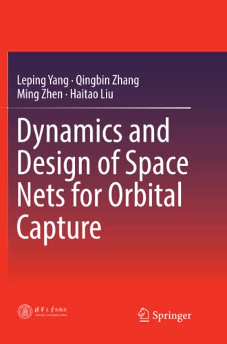 Beispielbild fr Dynamics and Design of Space Nets for Orbital Capture zum Verkauf von ALLBOOKS1