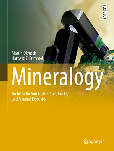 Beispielbild fr Mineralogy: An Introduction to Minerals, Rocks, and Mineral Deposits (Springer Textbooks in Earth Sciences, Geography and Environment) [Hardcover] Okrusch, Martin and Frimmel, Hartwig E. zum Verkauf von SpringBooks