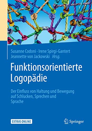 Imagen de archivo de Funktionsorientierte Logopdie: Der Einfluss von Haltung und Bewegung auf Schlucken, Sprechen und Sprache a la venta por medimops