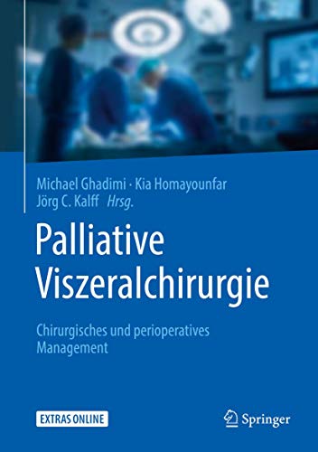 Beispielbild fr Palliative Viszeralchirurgie: Chirurgisches und perioperatives Management zum Verkauf von Buchmarie