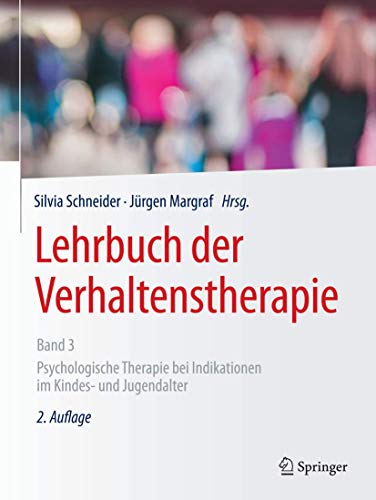 9783662573686: Lehrbuch der Verhaltenstherapie, Band 3: Psychologische Therapie bei Indikationen im Kindes- und Jugendalter