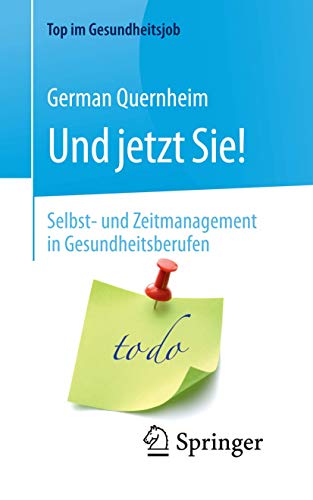 Beispielbild fr Und Jetzt Sie! - Selbst- Und Zeitmanagement in Gesundheitsberufen zum Verkauf von Blackwell's