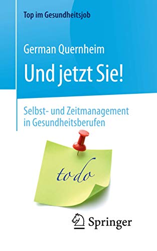 Stock image for Und Jetzt Sie! - Selbst- Und Zeitmanagement in Gesundheitsberufen for sale by Blackwell's