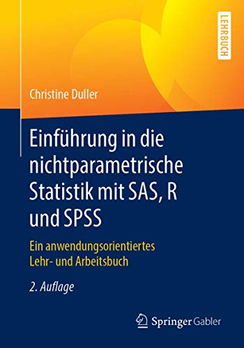 9783662576779: Einfhrung in die nichtparametrische Statistik mit SAS, R und SPSS: Ein anwendungsorientiertes Lehr- und Arbeitsbuch