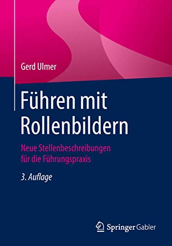 Stock image for Fhren mit Rollenbildern: Neue Stellenbeschreibungen fr die Fhrungspraxis for sale by medimops