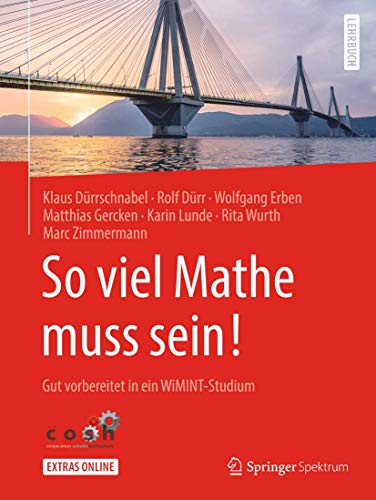 9783662579503: So viel Mathe muss sein!: Gut vorbereitet in ein WiMINT-Studium (German Edition)