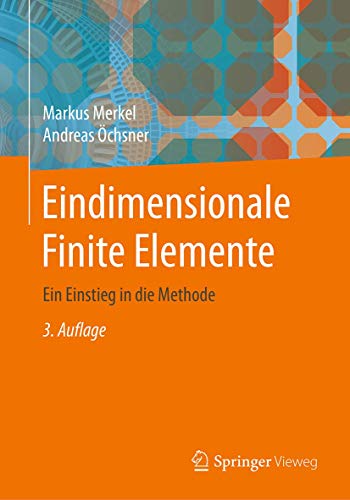 Beispielbild fr Eindimensionale Finite Elemente: Ein Einstieg in die Methode (German Edition) zum Verkauf von Lucky's Textbooks