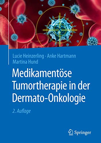 9783662580110: Medikamentse Tumortherapie in der Dermato-Onkologie
