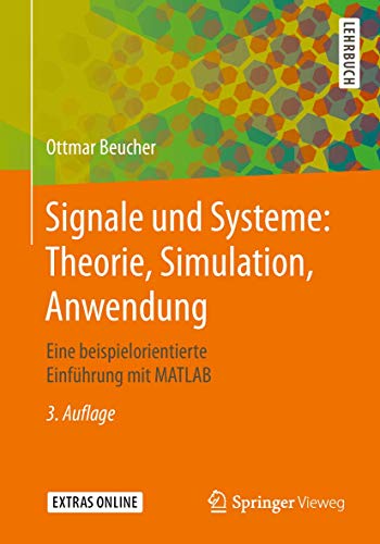 9783662580431: Signale und Systeme: Theorie, Simulation, Anwendung : Eine beispielorientierte Einfhrung mit MATLAB